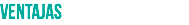 VENTAJAS